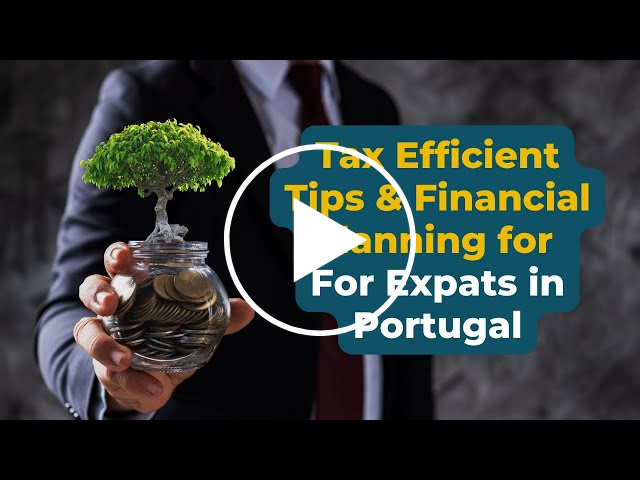 Tax-Efficient Tips & Financial Planning for Expats in Portugal